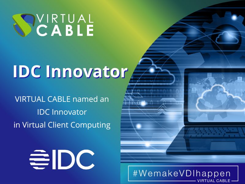 Virtual Cable, named worldwide IDC Innovator in Virtual Client Computing