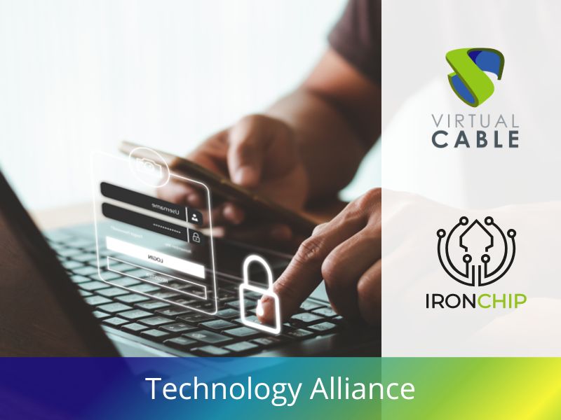 Ironchip and Virtual Cable team up to strengthen security in digital work environments