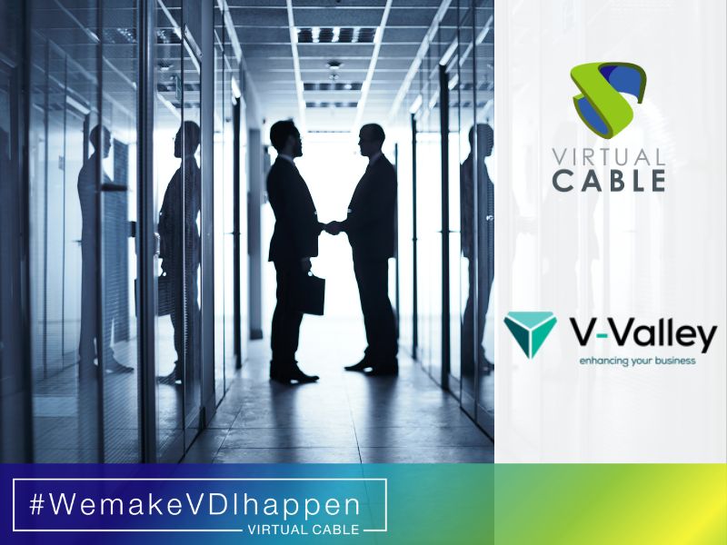 V-Valley distributes the digital workplace solutions developed by Virtual Cable